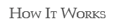 How It Works